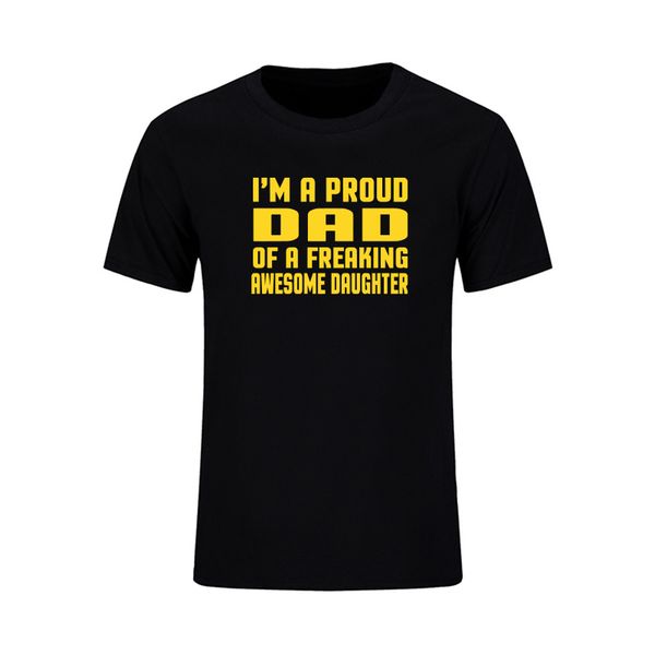 

new summer funny i'm a proud dad of freaking awesome daughter t shirts men joke gift t-shirts cotton short sleeve fashion