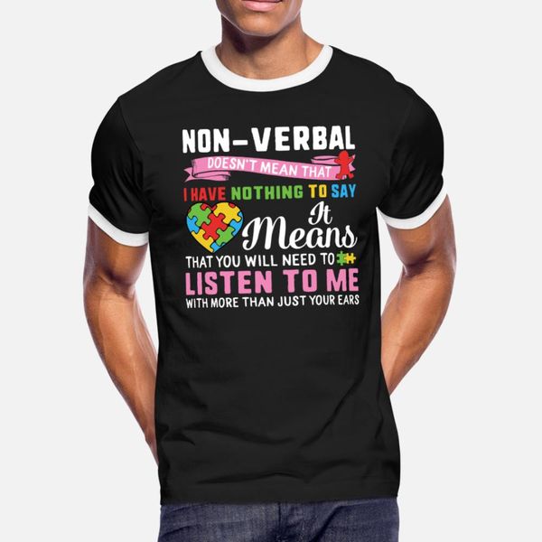 

autism awareness non verbal nothing to say it t shirt men designing cotton s-3xl clothes interesting authentic spring autumn natural shirt