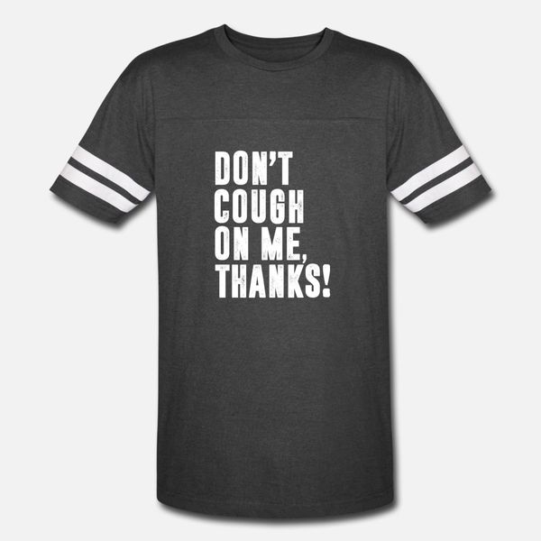 

don't cough t shirt men printed 100% cotton s-xxxl normal sunlight comfortable spring autumn kawaii shirt