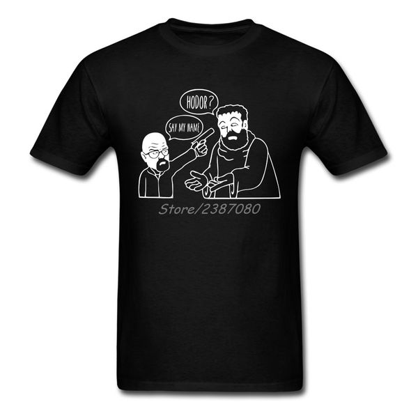 

say my name hodorr t shirt xxxl short sleeve custom the breaking bad men t shirt pp streetwear cotton crewneck t shirts