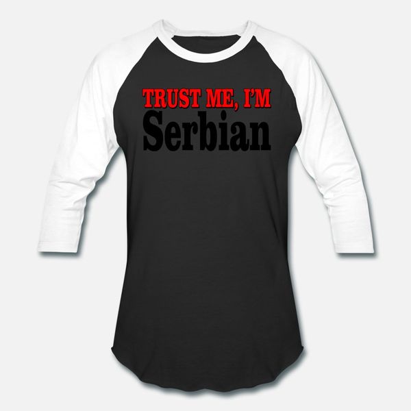 

trust me im serbian t shirt men customize cotton o-neck clothing loose casual summer normal shirt