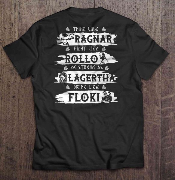 

men t shirt think like ragnar fight like rollo be strong as lagertha drink like floki vikings version women t-shirt