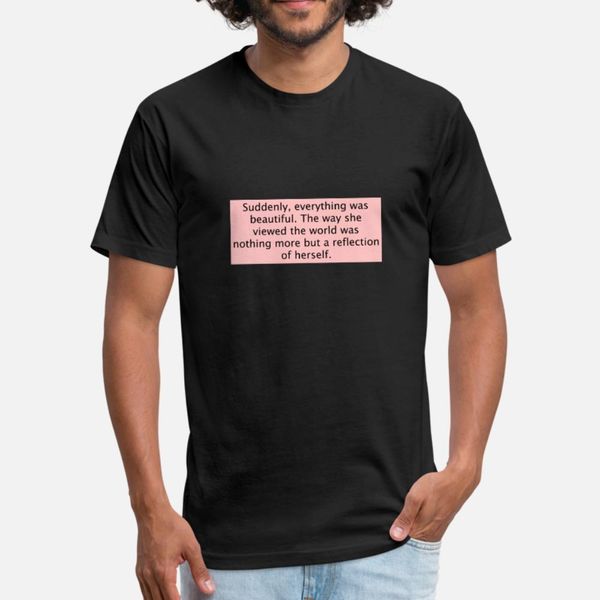 

suddenly everything was beautiful t shirt men customized 100% cotton round collar trend crazy new style summer style family shirt