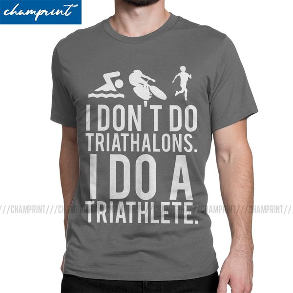 

я не делаю триатлон я делаю triathlete футболка для мужчин смешные футболки смешные гонки run велосипед плавание спорт подарков футболочку