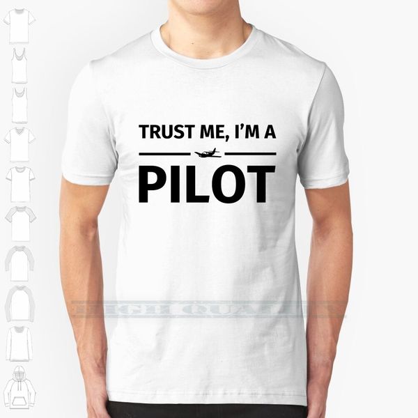 

trust me , i'm a pilot custom design print for men women cotton new cool tee t shirt big size 6xl keep calm in