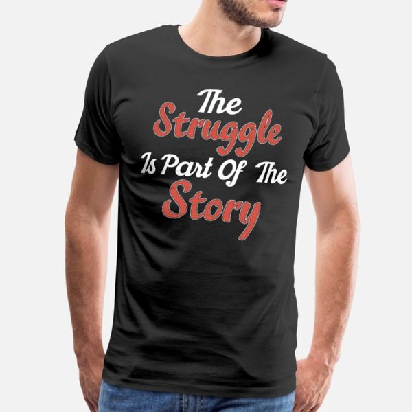 

the struggle is part of the story adoption t shirt men knitted short sleeve size s-3xl letters fitness new style spring autumn letter shirt