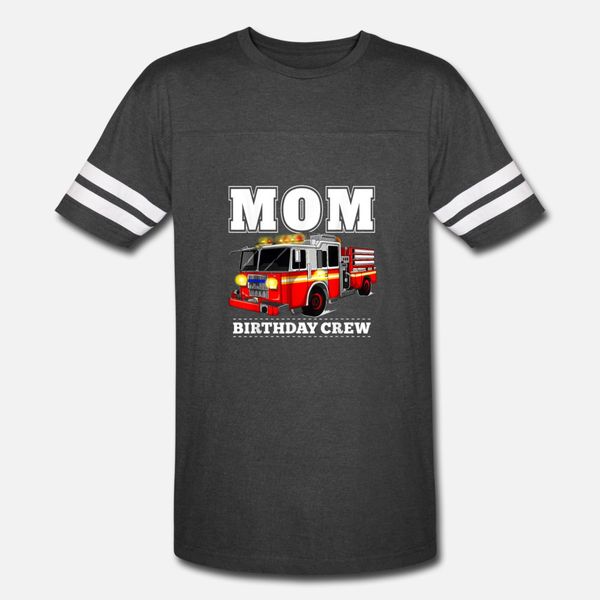

mom birthday crew fire truck firefighter fireman t shirt men create short sleeve plus size 3xl pattern crazy basic spring autumn shirt