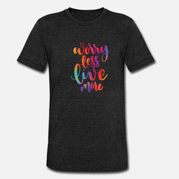 

worry less live more inspirational quotes t shirt men anti-wrinkle short sleeve round collar anti-wrinkle new fashion summer shirt