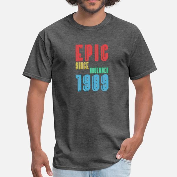 

epic since november 1989 birthday 30th vintage t shirt men design tee shirt s-3xl kawaii cute breathable summer formal shirt