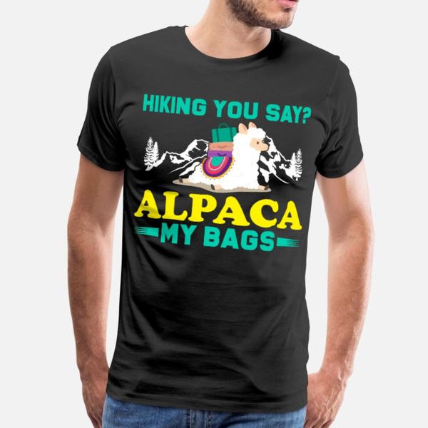 

hiking alpaca my bags t shirt men customized short sleeve o neck standard crazy breathable spring kawaii shirt