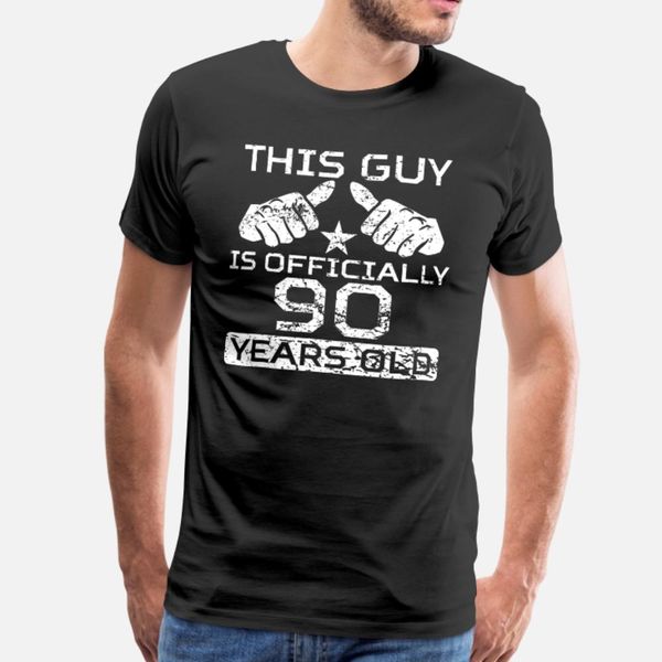 

this guy is officially 90 years old t shirt men create 100% cotton s-xxxl pattern fitness comical spring autumn leisure shirt