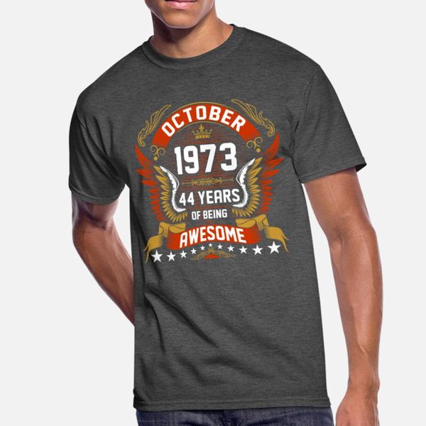 

october 1973 44 years of being awesome t shirt men print 100% cotton s-xxxl gents loose authentic summer kawaii shirt