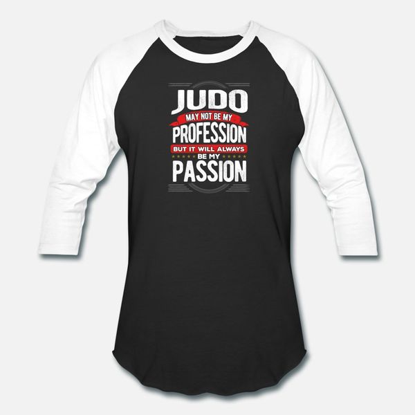 

judo may not be my profession but its my hobby t shirt men personalized 100% cotton o-neck letters graphic funny spring autumn trend shirt