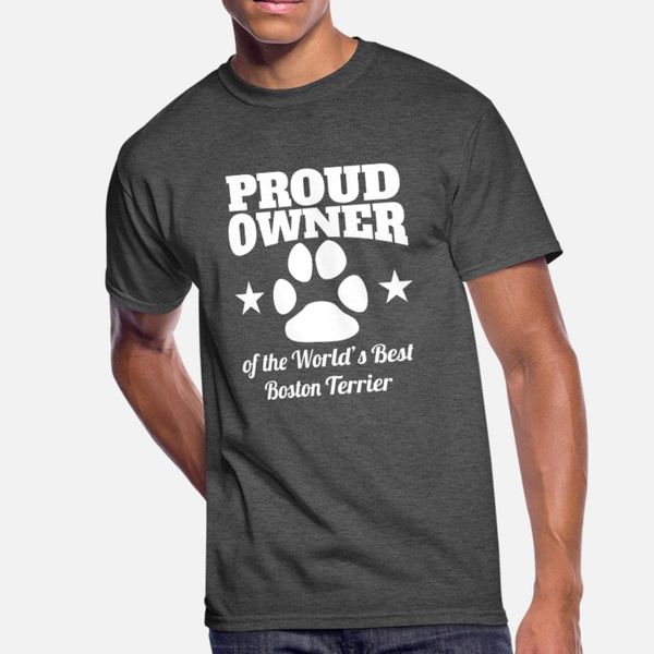 

proud owner of the world s boston terrier t shirt men print 100% cotton plus size 3xl basic solid gift humor spring autumn trend shirt