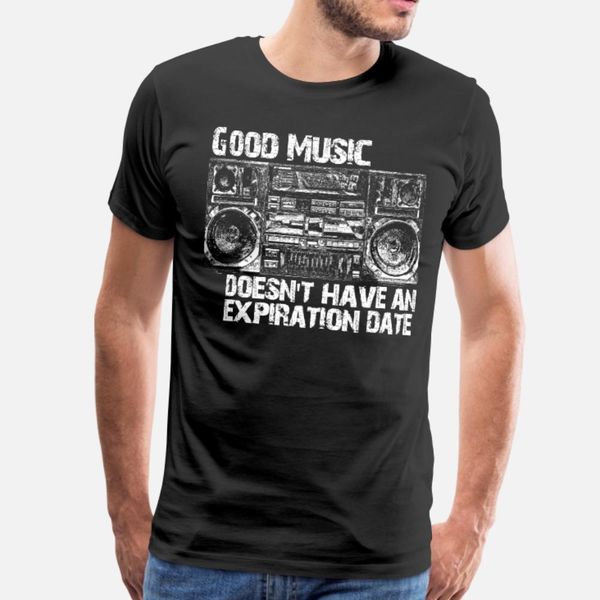 

good music doesn t have an expiration date t shirt men design tee shirt o neck novelty fit authentic summer style pattern shirt