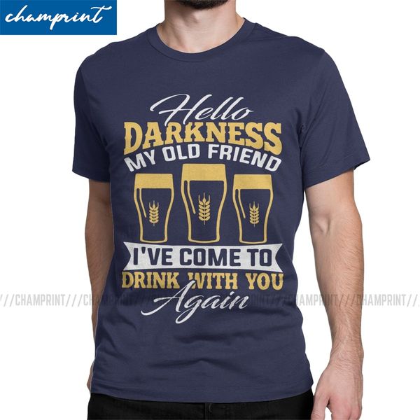 

hello darkness my old friend i've come to drink with you t-shirt for men beer humor tee shirt round collar t shirt 6xl clothes