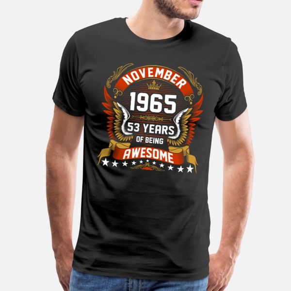 

nov 1965 53 years awesome t shirt men designing tee shirt o neck kawaii famous comfortable spring natural shirt, White;black