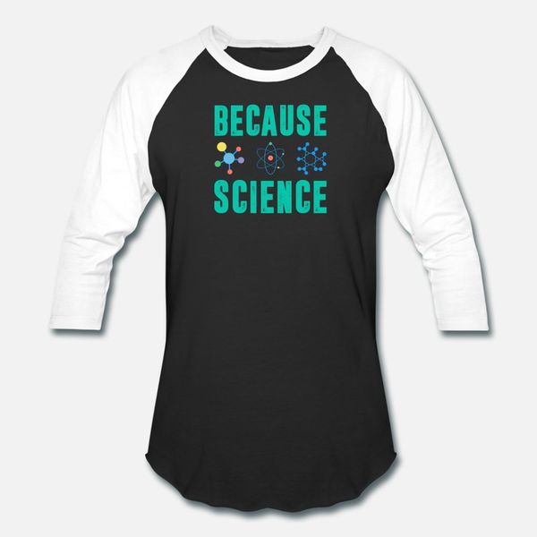 

because science design for a sarcastic science t shirt men print short sleeve plus size 3xl original crazy humor spring cool shirt