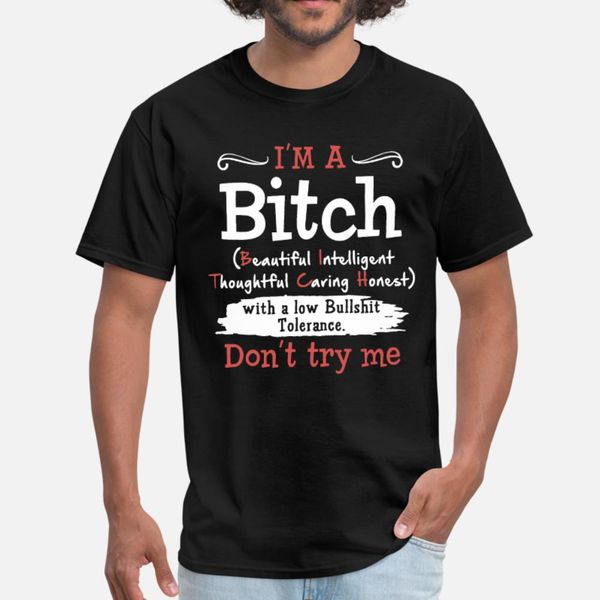 

i am a bitch beautiful intelligent thoughtful cari t shirt men knitted 100% cotton o neck standard fit comfortable spring vintage shirt