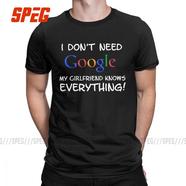 

i don't need google my girlfriend knows everything t-shirt for men boyfriend fiance groom funny tees humor cotton t shirt