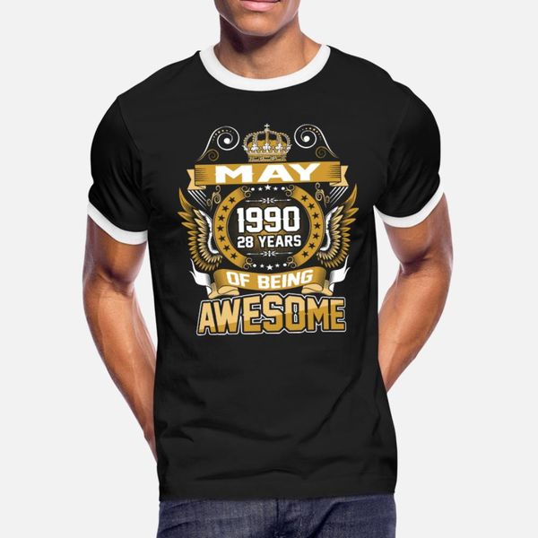 

may 1990 28 years of being awesome t shirt men customize 100% cotton round neck gents anti-wrinkle comfortable summer style slim shirt, White;black