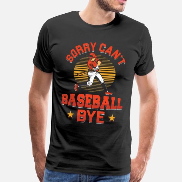 

sorry cant baseball bye softball player t shirt men cute short sleeve s-3xl outfit cute fashion summer style slim