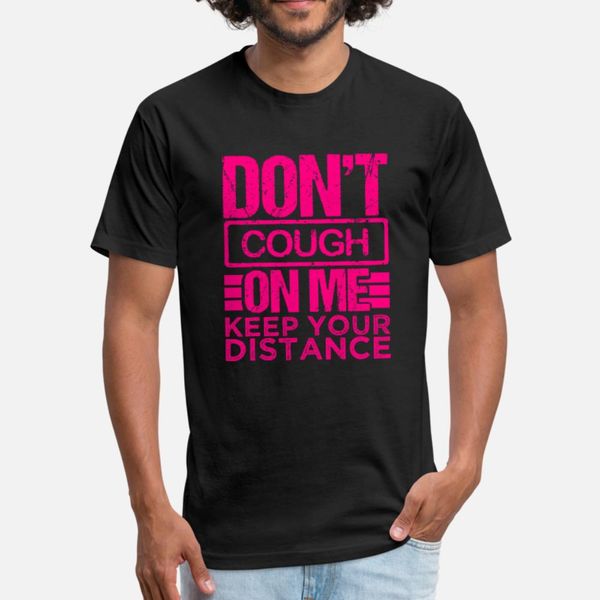 

don't cough on me wear a mask keep your distance t shirt men knitted cotton size s-3xl clothing cute comfortable spring trend shirt
