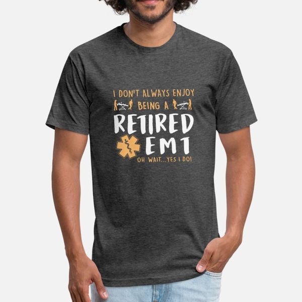 

i don t always enjoy being retired emt oh wait yes t shirt men design 100% cotton crew neck fit gift comfortable pictures shirt