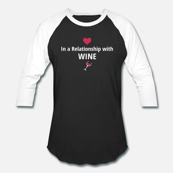 

in a relationship with wine t shirt men designer tee shirt o neck male interesting authentic summer style pictures shirt