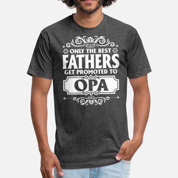 

only the fathers get promoted to opa t shirt men customized 100% cotton plus size 3xl clothing sunlight comical spring autumn shirt