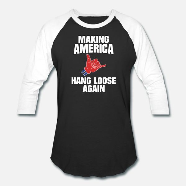 

making america hang loose again t shirt men customize cotton s-xxxl letters fitness casual spring autumn cool shirt
