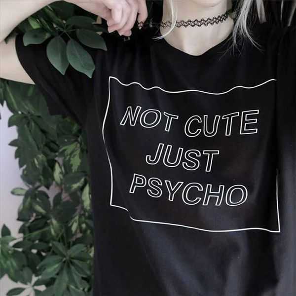 

women shirts women cool not cute just psycho tumblr grunge style t shirt woman fashion street hippie punk womens tshirt clothes, White
