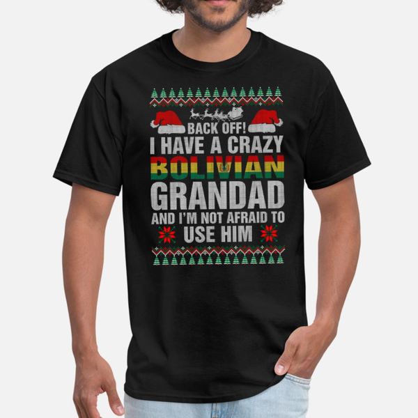 

i have a crazy bolivian grandad t shirt men character 100% cotton o-neck kawaii interesting fashion spring autumn cool shirt