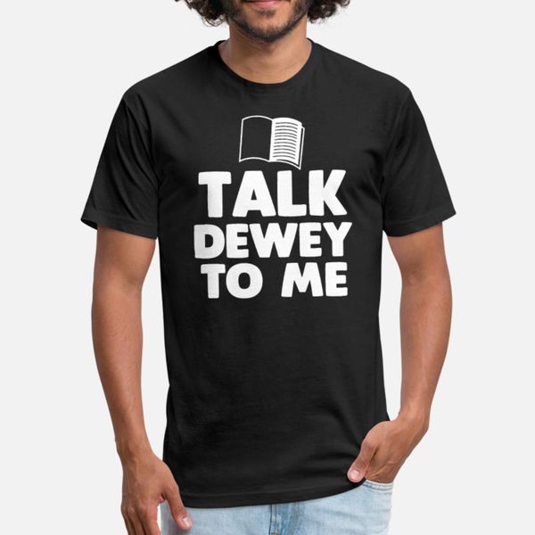 

talk dewey to me librarian t shirt men design tee shirt s-3xl standard interesting basic summer pattern shirt