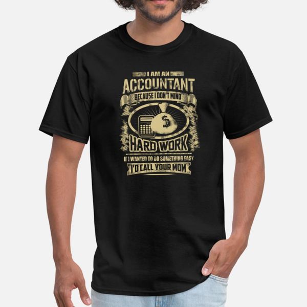 

accountant because i dont mind hard work t shirt men printing short sleeve plus size 3xl costume graphic funny casual summer style shirt