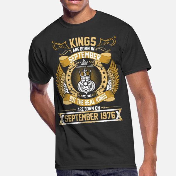 

the real kings are born on september 1976 t shirt men customize cotton o neck solid color sunlight comical summer style natural shirt, White;black