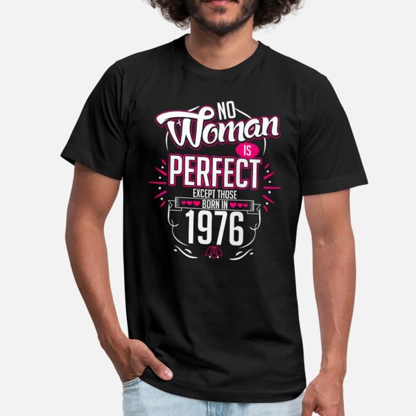 

no woman is perfect except those born in 1976 t shirt men create tee shirt plus size 3xl vintage interesting new style summer formal shirt