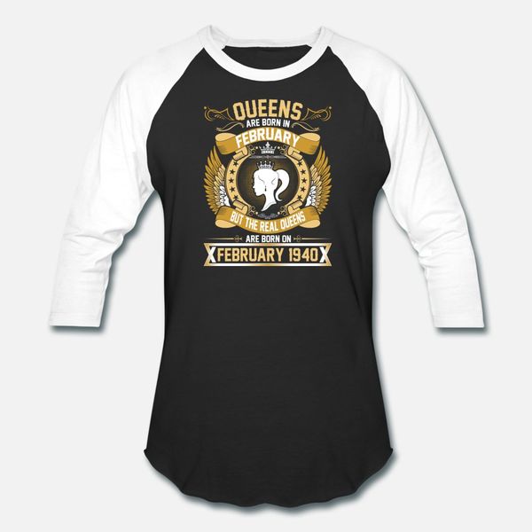 

the real queens are born on february 1940 t shirt men printed 100% cotton s-xxxl normal fitness new style summer style family shirt