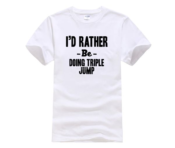

men's cool short-sleeve t-shirt i d rather be doing triple jump new pure short sleeves fashion summer t-shirt