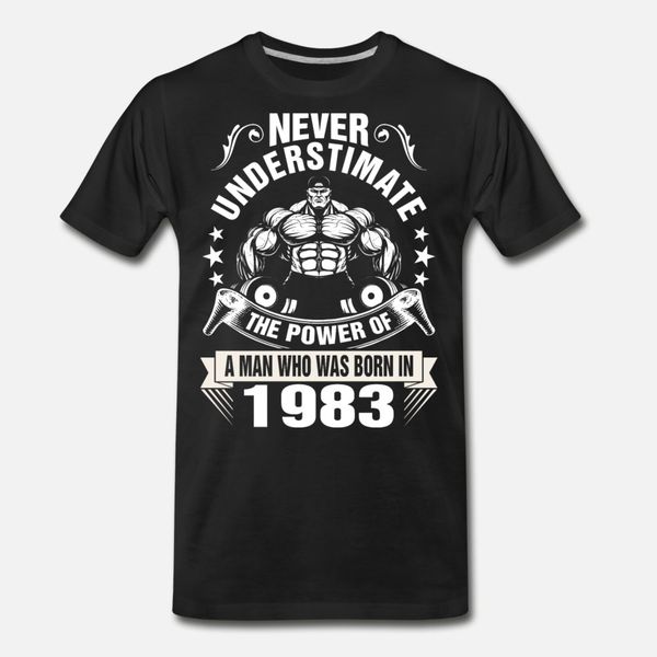 

never underestimate a man born in 1983 t shirt men customize short sleeve s-3xl outfit cute fashion summer style slim shirt