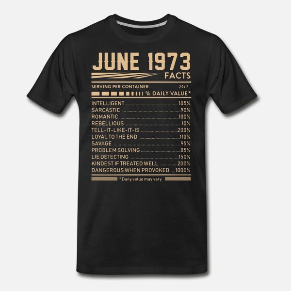 

june 1973 facts birthday t shirt men printing 100% cotton s-xxxl trend interesting new style spring natural shirt