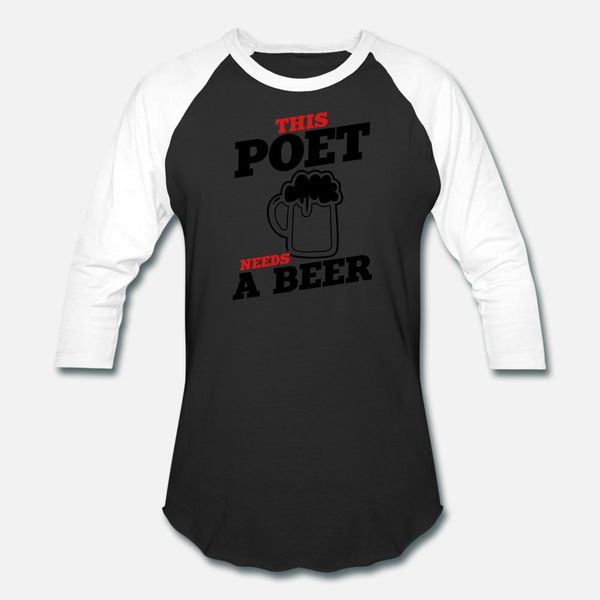 

this poet needs a beer t shirt men printing cotton o-neck trend crazy basic summer standard shirt