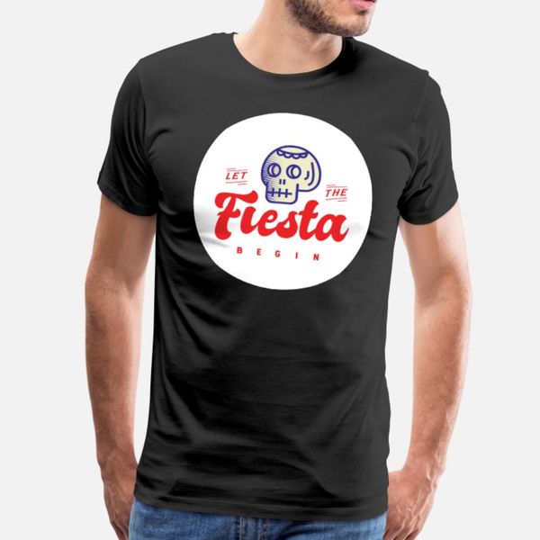 

let the fiesta begin funny cinco de mayo t shirt men print tee shirt plus size 3xl pattern gift funny spring autumn letters shirt