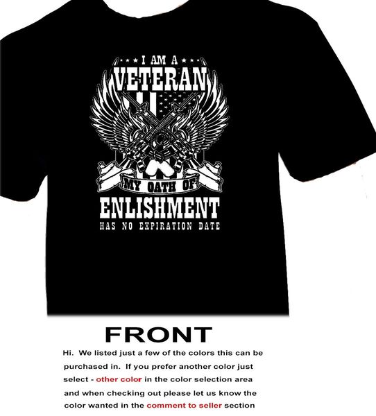 

2019 shipping summer fashion i am a veteran my oath of enlistment has no expiration date - patriotic hero usa summer clothing