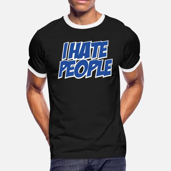 

i hate people t shirt men designer cotton round neck basic solid crazy authentic spring autumn normal shirt