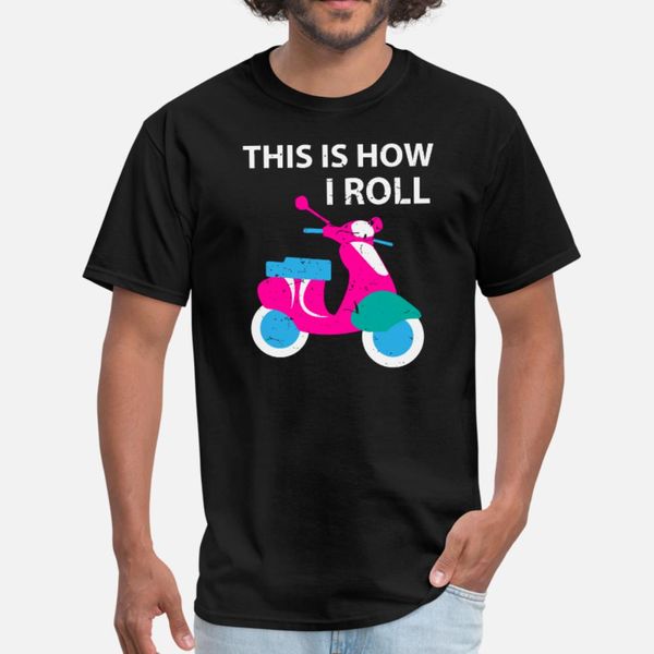 

this is how i roll scooter two wheels t shirt men crazy cotton euro size s-3xl vintage crazy funny summer pattern