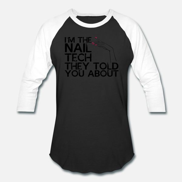

i_m the nail tech they told you t shirt men customized tee shirt s-xxxl solid color gift funny spring autumn leisure shirt