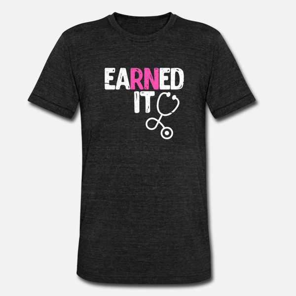 

earned it nurse nursing t shirt men create short sleeve round collar family graphic comical summer style unique shirt