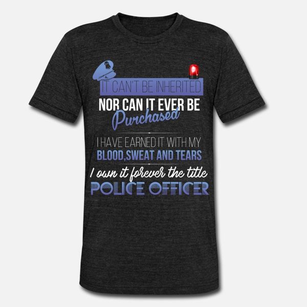 

police officer it can t be inherited nor can it t shirt men customize tee shirt round neck costume graphic breathable unique shirt