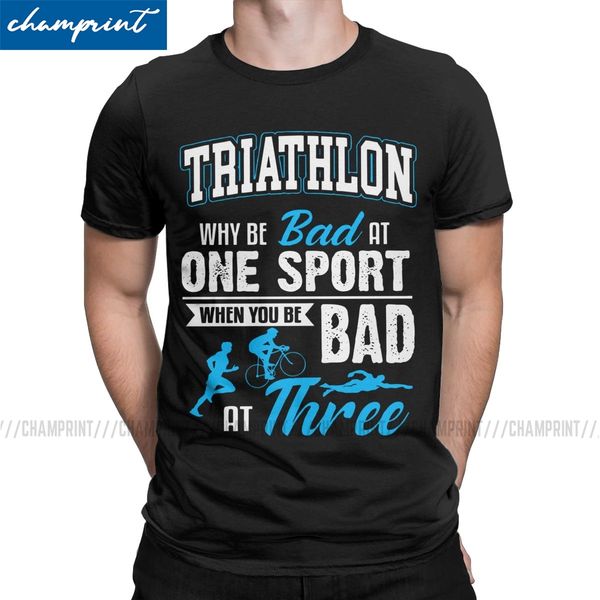 

triathlon why be bad at one sport t shirts men vintage t-shirt crew neck triathlete funny race run bike swimming gift tee shirt